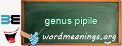 WordMeaning blackboard for genus pipile
